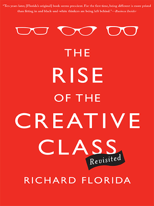Title details for The Rise of the Creative Class: Revisited by Richard Florida - Available